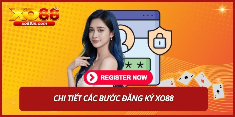 Chi tiết các bước đăng ký XO88