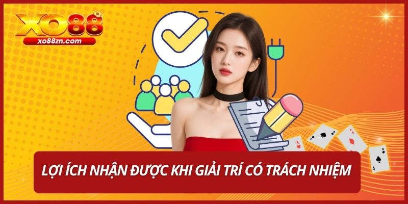 Lợi ích nhận được khi giải trí có trách nhiệm