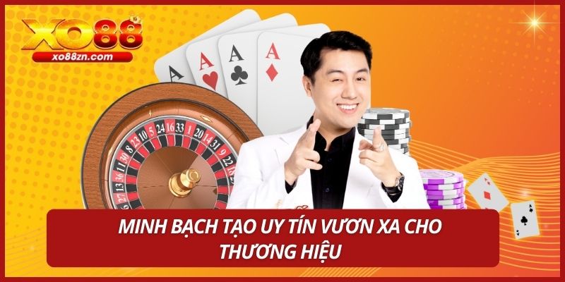 Minh bạch tạo uy tín vươn xa cho thương hiệu