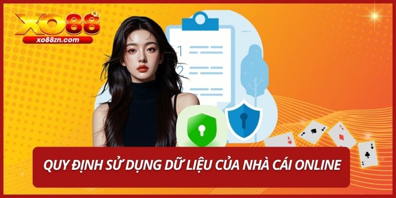 Quy định sử dụng dữ liệu của nhà cái online