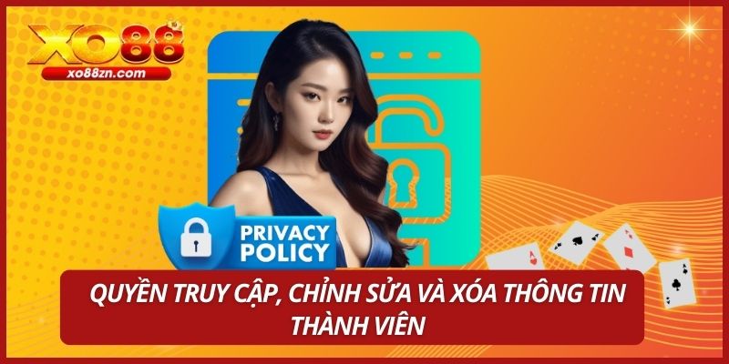 Quyền truy cập, chỉnh sửa và xóa thông tin thành viên