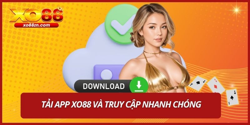 Tải app XO88 và truy cập nhanh chóng