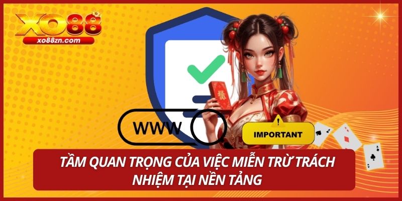 Tầm quan trọng của việc miễn trừ trách nhiệm tại nền tảng